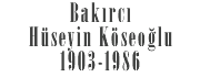 Bakırcı Hüseyin Köseoğlu 1903-1986